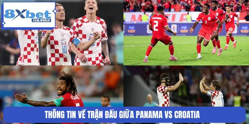 Soi Kèo Trận Panama Vs Croatia World Cup 24/06 06:00 8XBET 1 Panama vs Croatia đối đầu trong cuộc đua tại vòng bảng L